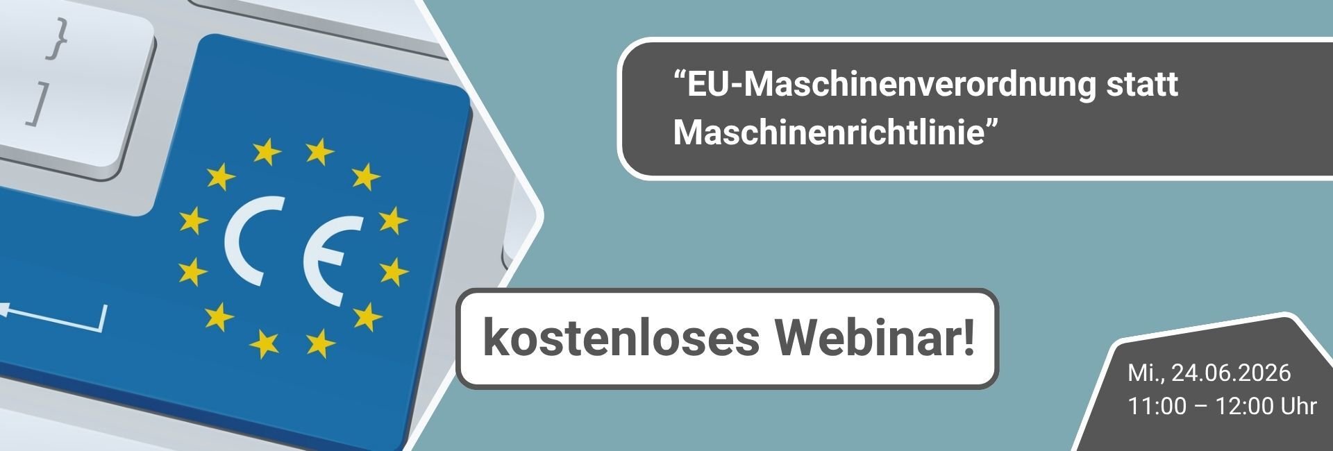 Webinar-Banner zur „EU‑Maschinenverordnung statt Maschinenrichtlinie“ mit CE‑Symbol auf Tastatur, Call-to-Action „Jetzt anmelden!“ und Termin 24.06.2026.